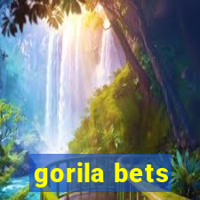 gorila bets